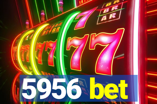 5956 bet